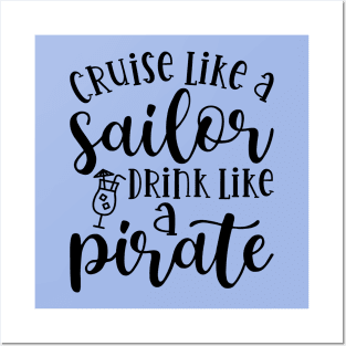 Cruise Like A Sailor Drink Like A Pirate Cruise Vacation Funny Posters and Art